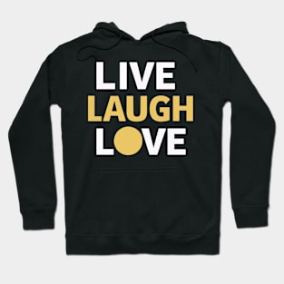 Live Laugh Love Hoodie